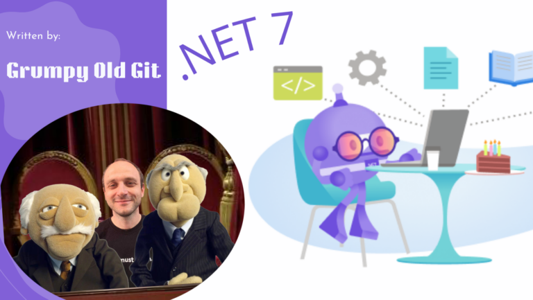 .NET 7 indifference by Grumpy Old Git 